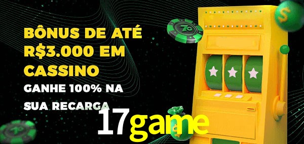 17game melhor bônus de depósito